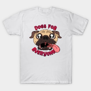 Dogs for everyone T-Shirt